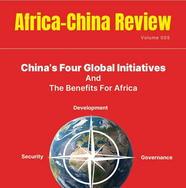 Magazine : China's Four Global Initiative and The Benefits for Africa Development